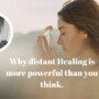 Why Distant Healing is more powerful than you think