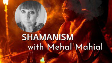 Shamanism with mehal Mahipal