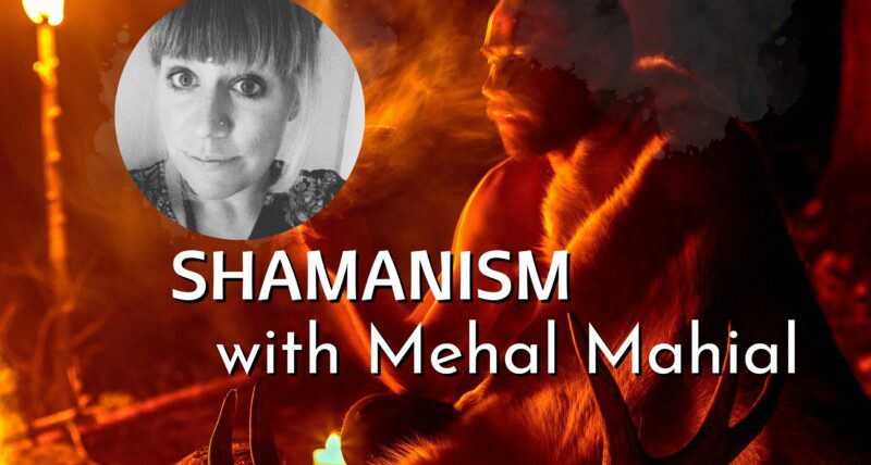 Shamanism with mehal Mahipal