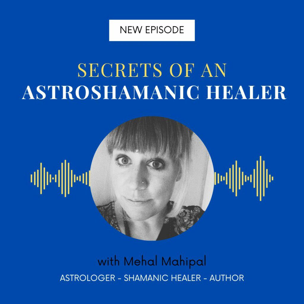 Secrets of an Astroshamanic Healer Podcast
