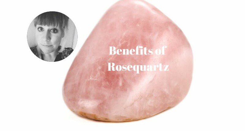 Benefits of Rosequartz