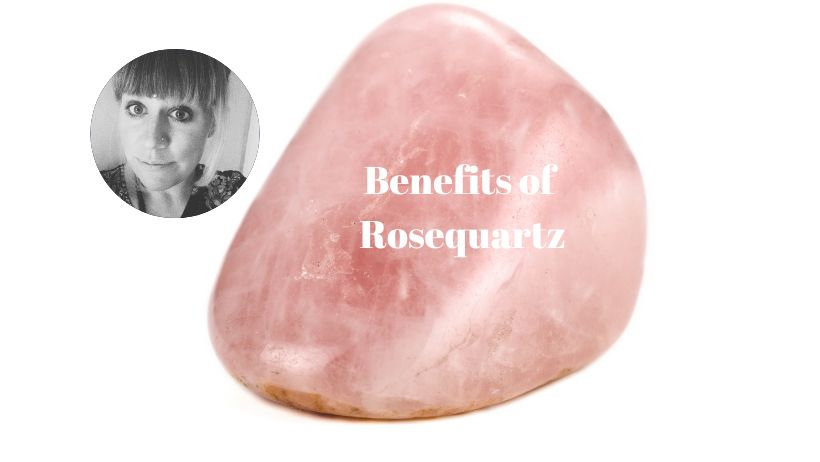 Benefits of Rosequartz