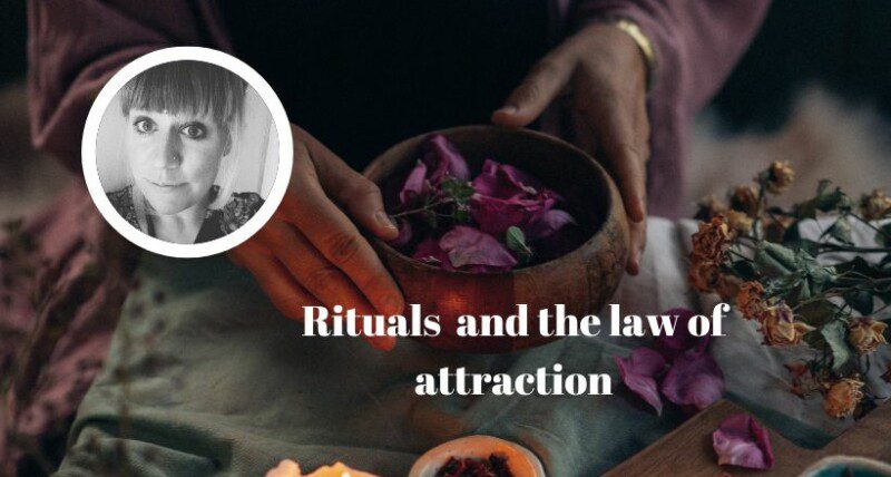 Rituals and the law of attraction