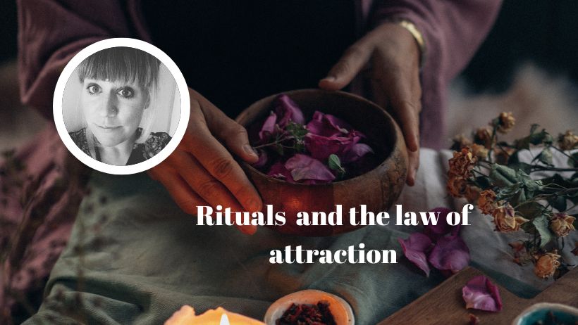 Rituals and the law of attraction
