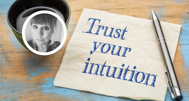 Trust your intuition