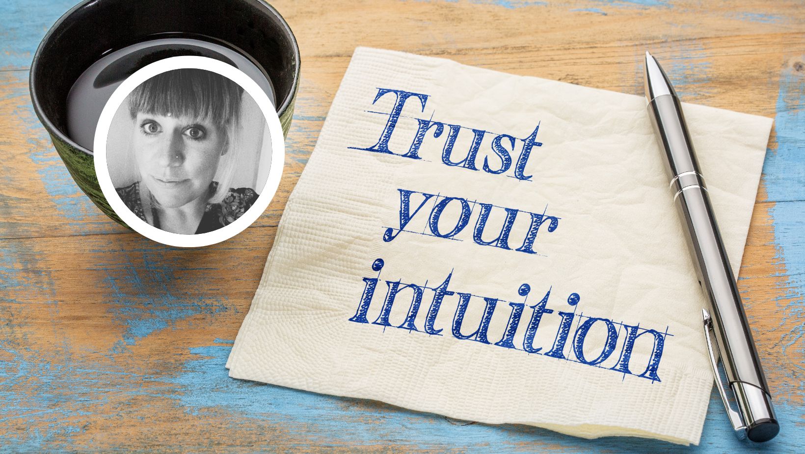 Trust your intuition