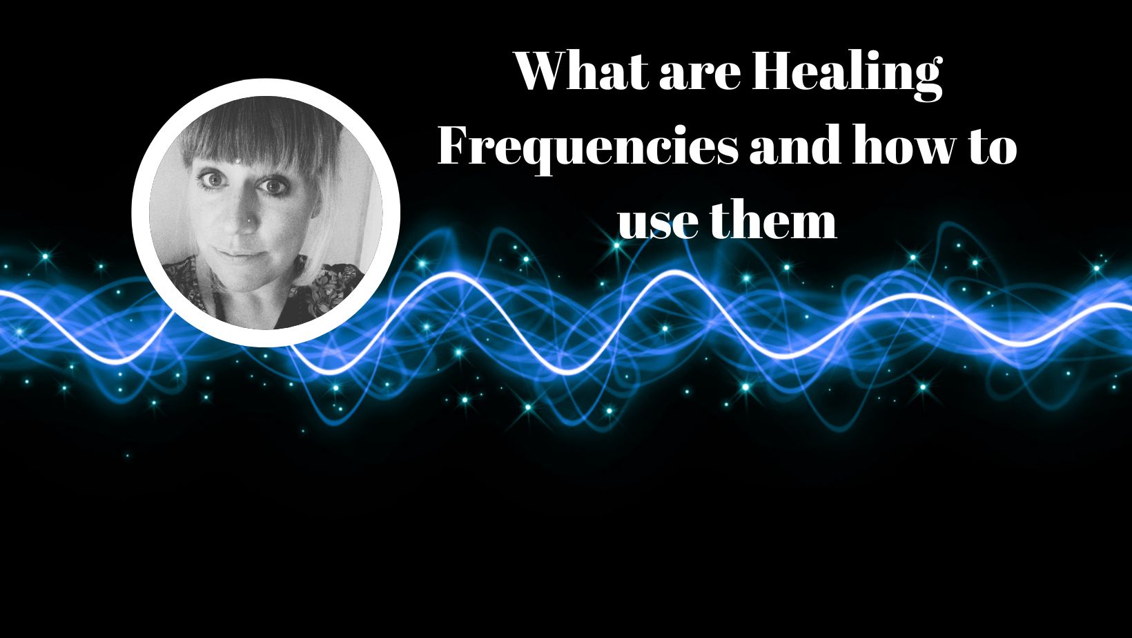 Healing Frequencies