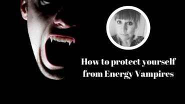 Energy Vampires and how to protect yourself