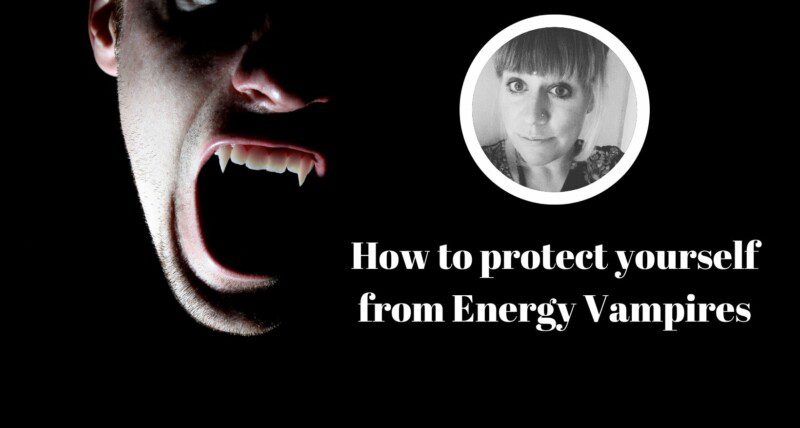 Energy Vampires and how to protect yourself