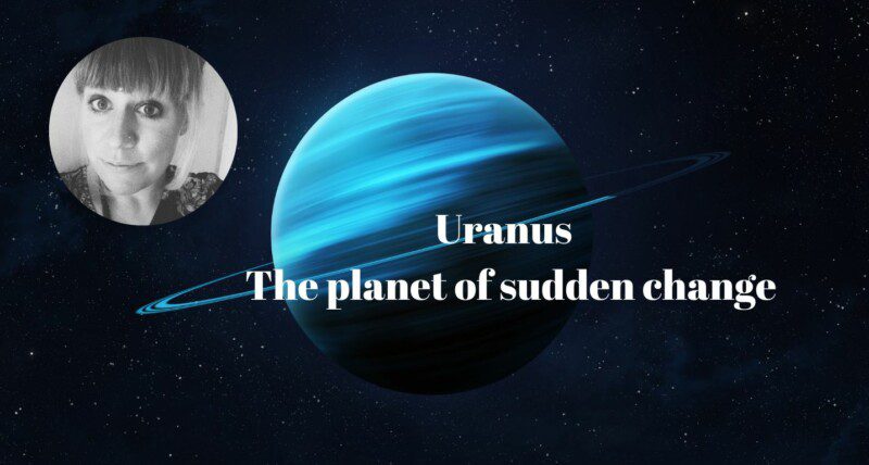 Uranus the planet of sudden change